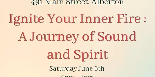 Ignite Your Inner Fire : A Journey of Sound and Spirit