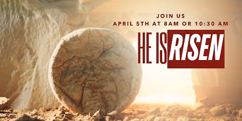 EASTER SUNDAY- HE IS RISEN