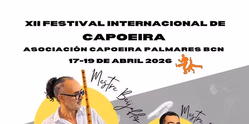 \ud83e\udd38\ud83c\udf0e XII Festival Internacional de Capoeira \u00b7 17\u201119 Abril 2026 \ud83c\udf0e\ud83e\udd38