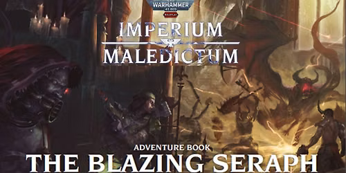The Blazing Seraph, Chapter One - A Warhammer 40,000: Imperium Maledictum Scenario