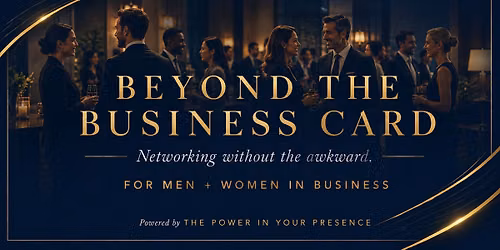 Beyond the Business Card | Networking Without the Awkward