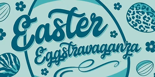 Easter Eggstravaganza