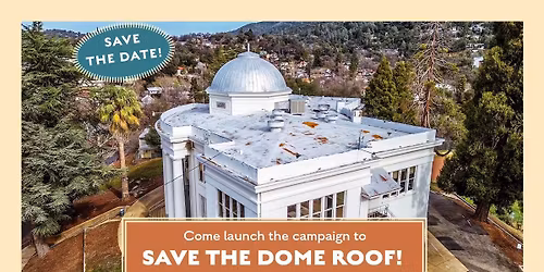 Save the Dome Roof! -- Campaign Fundraiser Kick-off Event