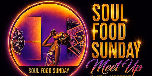 SOUL FOOD SUNDAY MEET UP @ ROOFTOP SOCIAL EVENTS