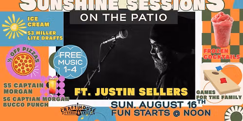 Sunshine Sessions on the Patio ft. Justin Sellers at the Crafthouse Stage & Grill
