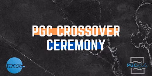 PGC Crossover Ceremony