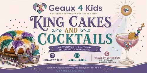 King Cakes & Cocktails: Geaux 4 Kids Fundraiser