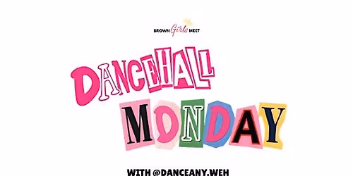 Dancehall Mondays Takeover w\/@danceany.weh