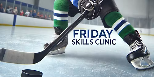 Skills Clinic: Shooting, Puck Control, Stickhandling