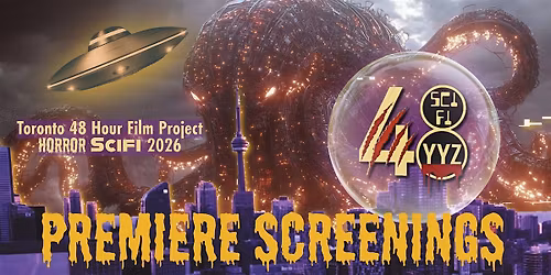 Group E Toronto 48 Hour Film Horror Sci Fi Project 2026 Premiere Screening