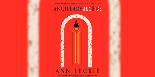 Sci-fi\/Fantasy Book Club: Ancillary Justice