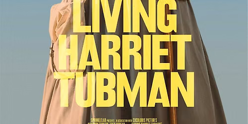 Living Harriet Tubman Movie Screening