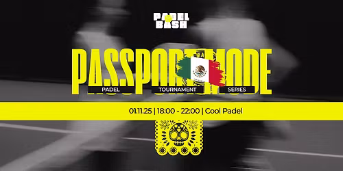 \ud83c\uddf2\ud83c\uddfd PASSPORT MODE: Padel Tournament Series #3