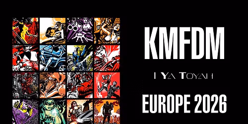 [NOUVELLE DATE] KMFDM + I YA TOYAH \u2022 Petit Bain \u2022 Paris - SOLD OUT