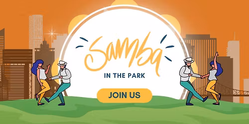 Samba in the park | FIRST Sunday of the month 