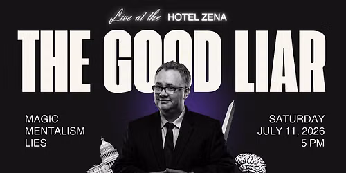 The Good Liar. An evening of Magic and Mentalism with Brian Curry.