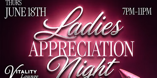 Ladies Appreciation Night at Vitality Lounge | June 18