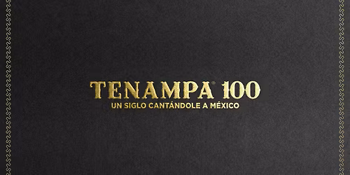Tenampa 100, un siglo cant\u00e1ndole a M\u00e9xico \ud83c\uddf2\ud83c\uddfd