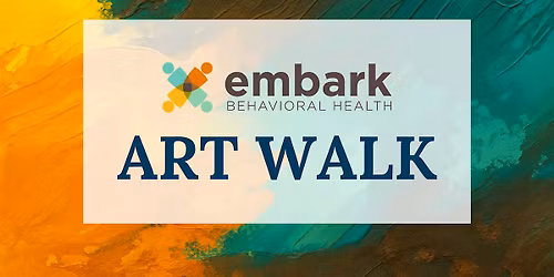 Art Walk at Embark Behavioral Health