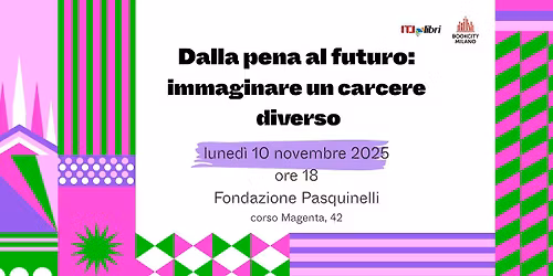 Dalla pena al futuro: immaginare un carcere diverso #BCM25