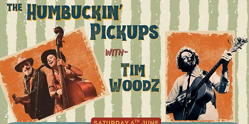 The Humbuckin' Pickups and Tim Woodz