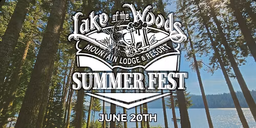 Lake Of The Woods- Summer Fest (21+ Event)