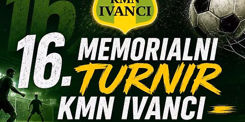 16. Memorialni turnir KMN Ivanci