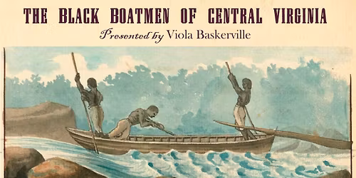 The Black Boatmen of Central Virginia - Presentation