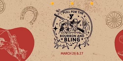 Pull for the Y and Bourbon & Bling