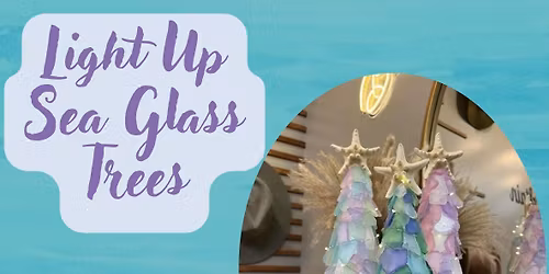 Light Up Sea Glass Trees (SOLD OUT)