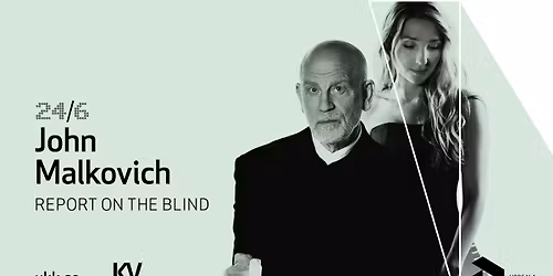 John Malkovich \u2013 Report on the Blind \u2022 24\/6 \u2022 Uppsala Konsert & Kongress