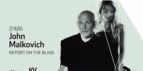 John Malkovich \u2013 Report on the Blind \u2022 24\/6 \u2022 Uppsala Konsert & Kongress