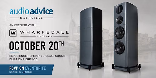 Wharfedale Listening Event - Audio Advice Nashville