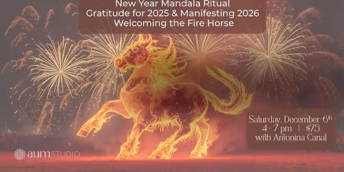 New Year Mandala Ritual of Closing 2025 & Welcoming the Fire Horse 2026