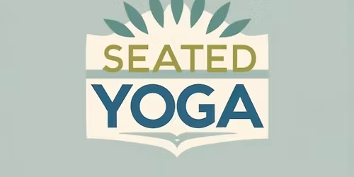 Seated Yoga, Inclusive and Adaptable Yoga