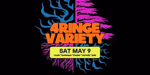 4ringe May 9 Variety Show