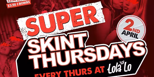 SUPER SKINT THURSDAYS\ud83e\uddb8\u200d\u2640\ufe0f \u00a33 TICKETS