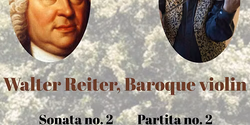 BACH IN MAY - Walter Reiter, Baroque violin