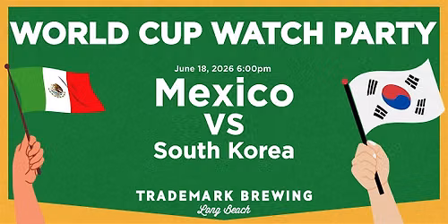 World Cup Watch Party: Mexico vs. South Korea at Trademark Brewing