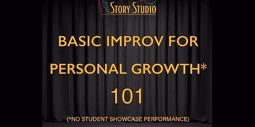 BASIC IMPROV FOR PERSONAL GROWTH 101 (5-Week Intensive) Sundays