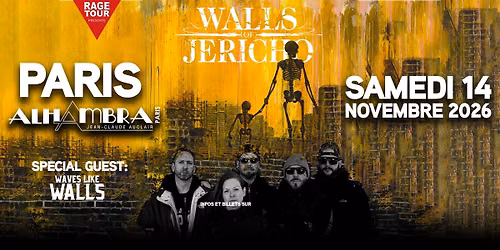 WALLS OF JERICHO + WAVES LIKE WALLS \u2022 Paris \u2022 Alhambra \u2022 14.11.2026