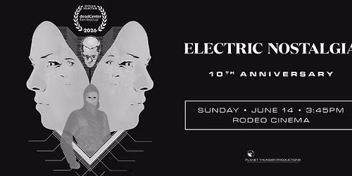 Electric Nostalgia - 10th Anniversary Screening