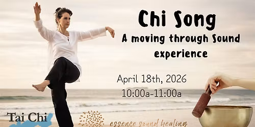Chi Song (Tai Chi & Sound Healing) ~ A moving through sound experience
