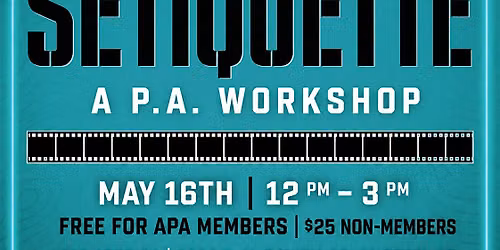 Setiquette: A Production Assistant Seminar & Hands-On Workshop
