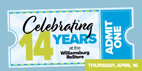 Williamsburg ReStore 14th Anniversary - Thursday