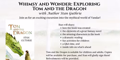 Whimsy and Wonder: Exploring Tom and the Dragon with Author Stan Guthrie