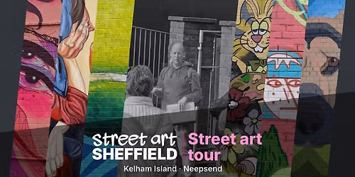 Street Art Sheffield - Kelham Island \/ Neepsend Tour
