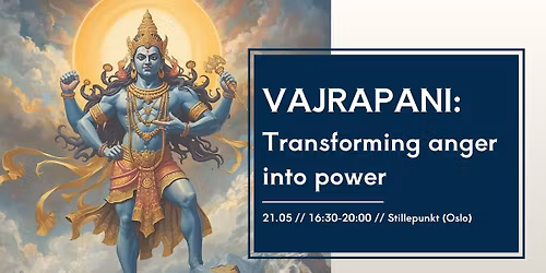 VAJRAPANI: Transforming Anger into Power \/ Traditional Tantric Workshop (5 spaces left)