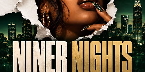 NINER NIGHTS : UNCC HOMECOMING KICKOFF! $200 BOTTLES