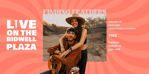 Live On The Bidwell Plaza: Finding Feathers 